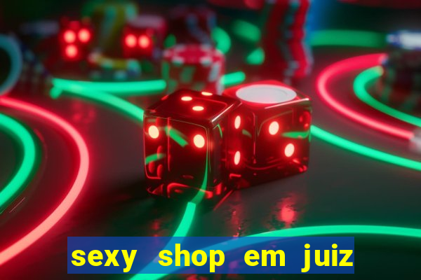 sexy shop em juiz de fora